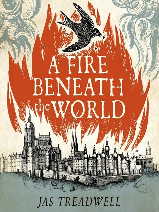 Title details for A Fire Beneath the World by Jas Treadwell - Available